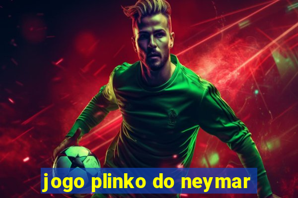 jogo plinko do neymar